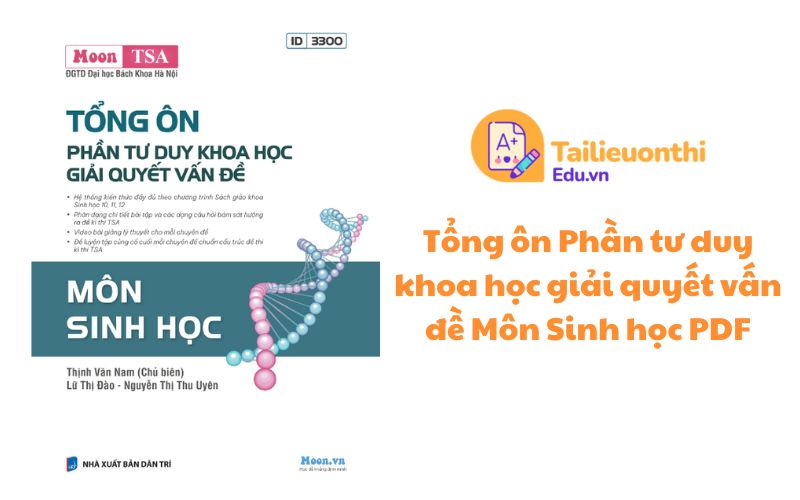 Tổng ôn Phần tư duy khoa học giải quyết vấn đề Môn Sinh học PDF (Moon)